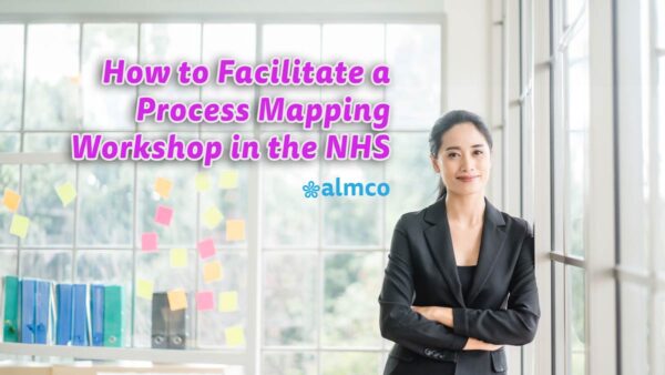 How to Faciliate a Process Mapping Workshop in the NHS